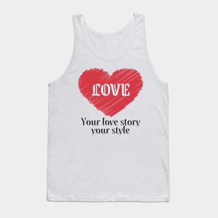 Your love story your style Tank Top